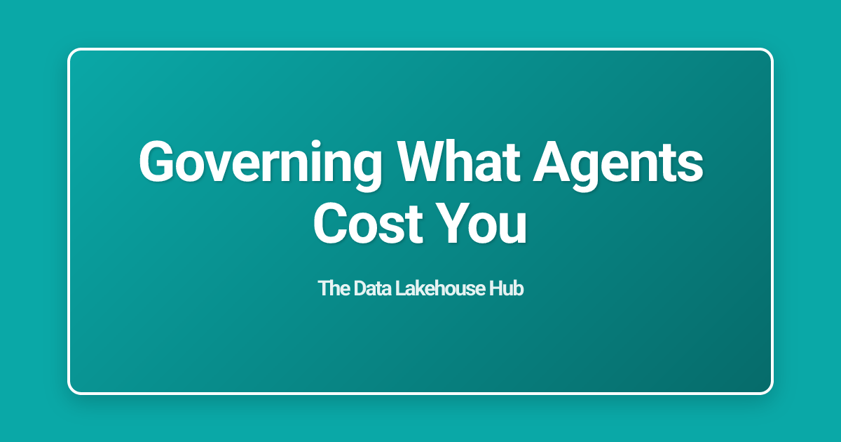 Governing What Agents Cost You