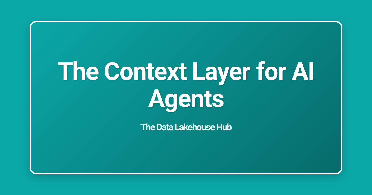 The Context Layer for AI Agents