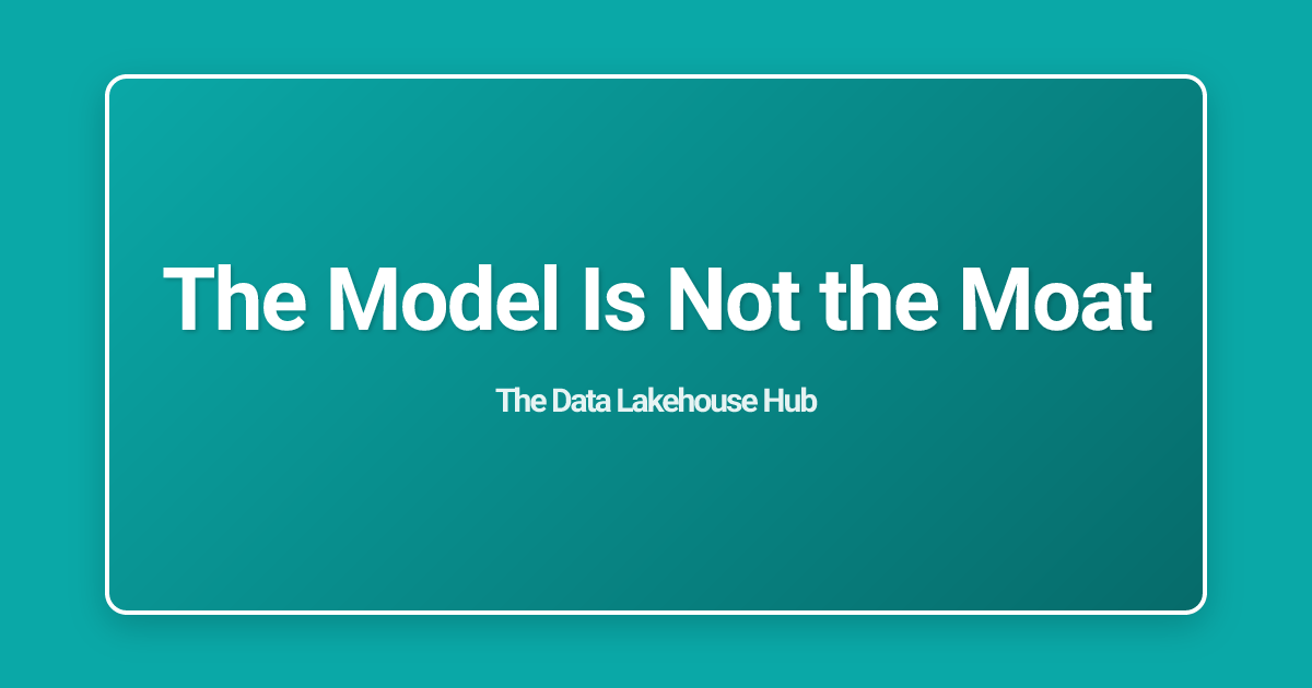 The Model Is Not the Moat